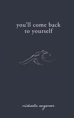 Youll Come Back to Yourself 9781775272717 Michaela Angemeer, Boeken, Verzenden, Zo goed als nieuw, Michaela Angemeer