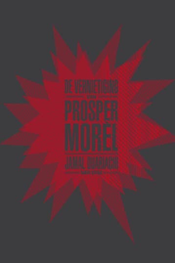De vernietiging van Prosper Morèl 9789021438443, Verzenden, Gelezen, Jamal Ouariachi