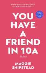 You have a friend in 10A 9780857526823 Maggie Shipstead, Verzenden, Zo goed als nieuw, Maggie Shipstead