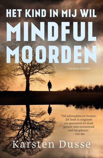 Het kind in mij wil mindful moorden 9789400513648, Verzenden, Karsten Dusse