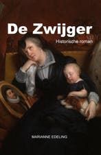 De Zwijger - Historische roman 9789083243900, Boeken, Verzenden, Gelezen, Marianne Edeling