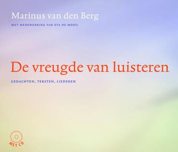De vreugde van luisteren 9789025903657 Marinus van den Berg, Boeken, Verzenden, Gelezen, Marinus van den Berg