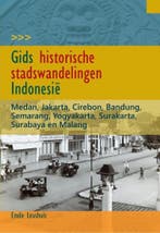 Gids historische stadswandelingen Indonesië 9789460221620, Verzenden, Gelezen, Emile Leushuis
