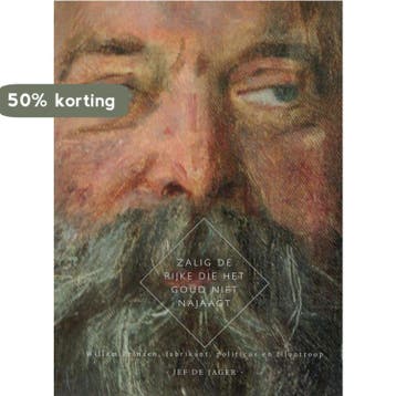 Zalig de rijke die het goud niet najaagt 9789081518208, Verzenden, Jef de Jager