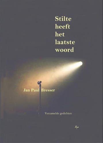 Stilte heeft het laatste woord 9789492519061, Verzenden, Zo goed als nieuw, Jan Paul Bresser