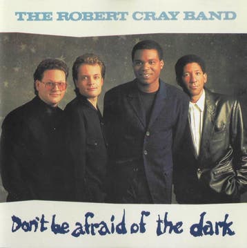 The Robert Cray Band - Dont Be Afraid Of The Dark, Verzenden