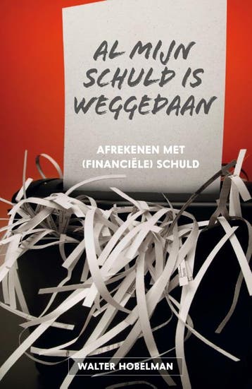 Al mijn schuld is weggedaan 9789083027838 Walter Hobelman, Verzenden, Walter Hobelman
