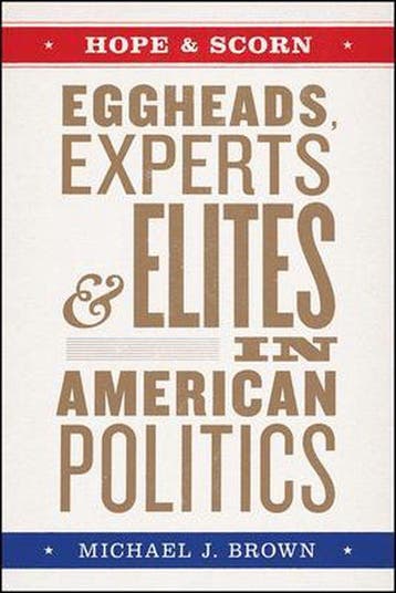 Hope and Scorn – Eggheads, Experts, and Elites in American, Verzenden, Michael J Brown