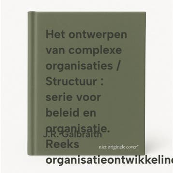 Het ontwerpen van complexe organisaties / Structuur : serie, Verzenden, J.R. Galbraith