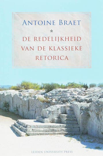 De Redelijkheid van de Klassieke Retorica / LUP Academic, Verzenden, A. Braet
