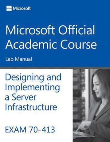 Exam 70-413 Designing and Implementing a Server, Verzenden, Microsoft Official Academic Course