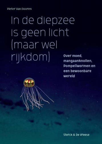 In de diepzee is geen licht (maar wel rijkdom) 9789464711172, Verzenden, Zo goed als nieuw, Pieter Van Dooren