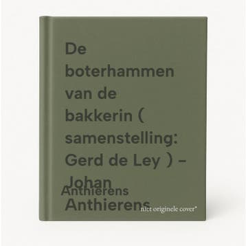 De boterhammen van de bakkerin ( samenstelling: Gerd de Ley, Boeken, Verzenden, Gelezen, Anthierens
