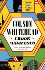 Crook Manifesto 9780349727646 Colson Whitehead, Boeken, Verzenden, Zo goed als nieuw, Colson Whitehead
