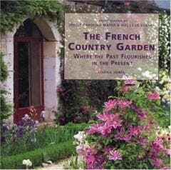 The French Country Garden. Where the past flourishes in the, Verzenden, Gelezen, Louisa Jones