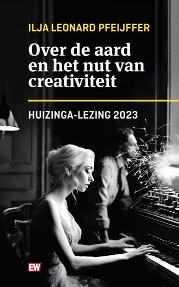 Over de aard en het nut van creativiteit / Huizinga-lezing, Verzenden, Zo goed als nieuw, Ilja Leonard Pfeijffer