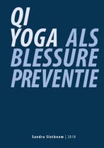 Qi Yoga als blessurepreventie 9789462471153 Sandra Slotboom, Verzenden, Zo goed als nieuw, Sandra Slotboom