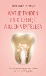 Wat je tanden en kiezen je willen vertellen 9789020222272, Verzenden, Meliors Simms