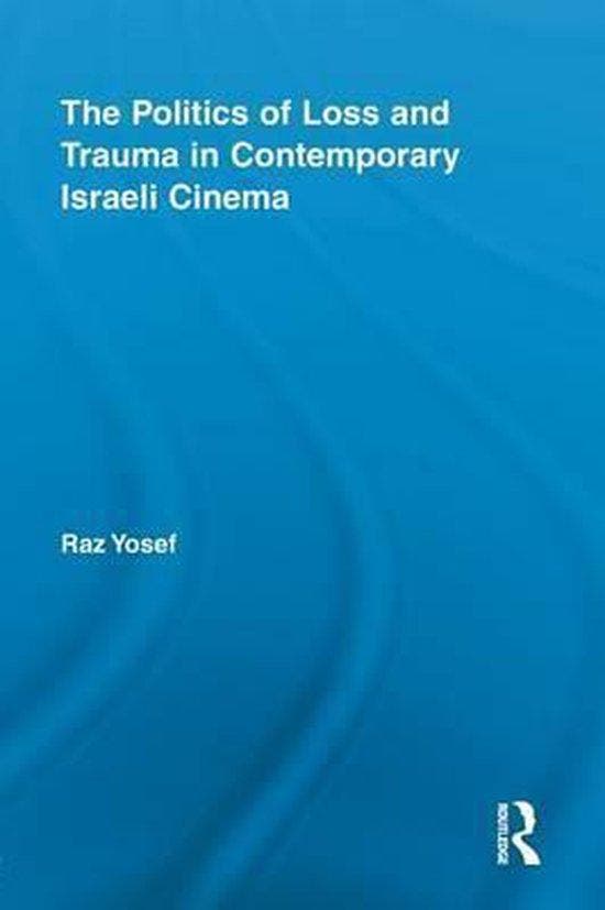 The Politics of Loss and Trauma in Contemporary Israeli, Boeken, Taal | Engels, Gelezen, Verzenden