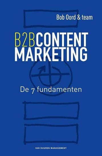 B2B Contentmarketing | Bob Oord | Nieuw, Verzenden, Nieuw, Bob Oord