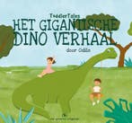 Het Gigantische Dino Verhaal / ToddlerTales / 3, Verzenden, Gelezen, Odile Kransky-Jans