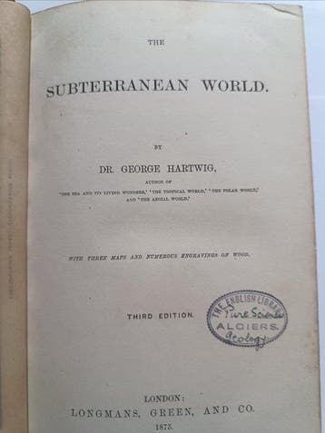 Dr. George Hartwig - The Subterranean World - 1875