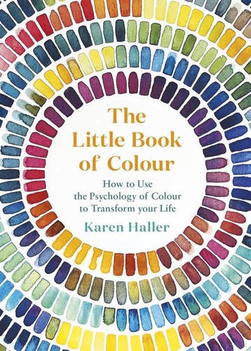 The Little Book of Colour How to Use the Psychology of, Verzenden, Zo goed als nieuw, Karen Haller