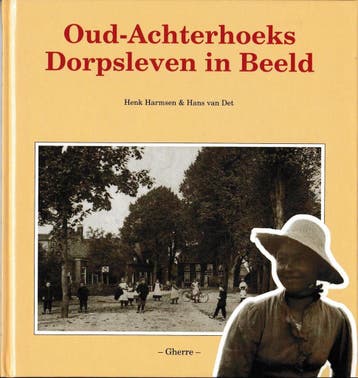Oud-Achterhoeks Dorpsleven in Beeld 9789072439383 Det, Boeken, Verzenden, Gelezen, Det