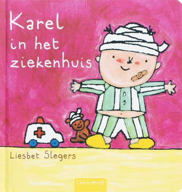 Karel in het ziekenhuis / Karel en Kaatje 9789044807349, Boeken, Verzenden, Zo goed als nieuw, Liesbet Slegers