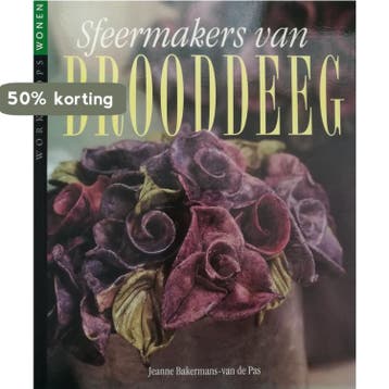 Sfeermakers van brooddeeg / Workshops wonen 9789038412979, Verzenden, Zo goed als nieuw, J. Bakermans-van de Pas