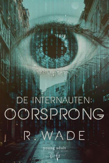 Oorsprong / De Internauten / 1 9789464208030 R. Wade, Verzenden, R. Wade