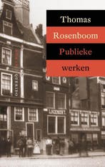 Publieke werken 9789021479897 Thomas Rosenboom, Boeken, Verzenden, Gelezen, Thomas Rosenboom