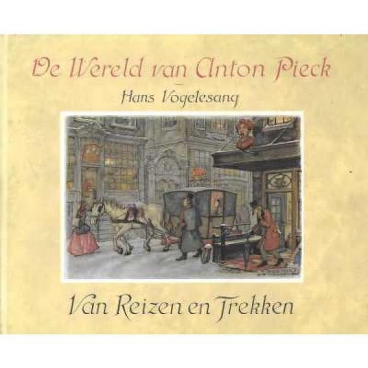 De Wereld van Anton Pieck - Van Reizen en Trekken Vogelesang, Livres, Art & Culture | Arts plastiques, Envoi