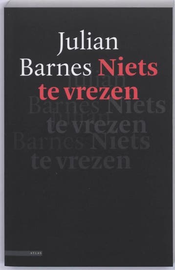 Niets te vrezen 9789045007106 Julian Barnes, Verzenden, Zo goed als nieuw, Julian Barnes