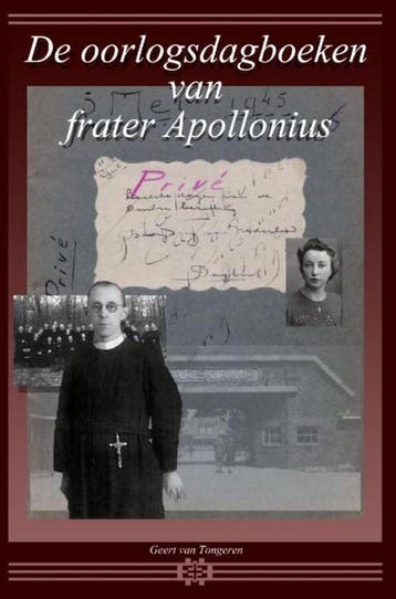 De oorlogsdagboeken van frater Apollonius 9789402183290, Boeken, Verzenden, Gelezen, Geert Van Tongeren