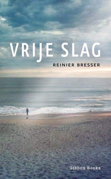 Vrije slag 9789064461804 Reinier Bresser, Verzenden, Reinier Bresser