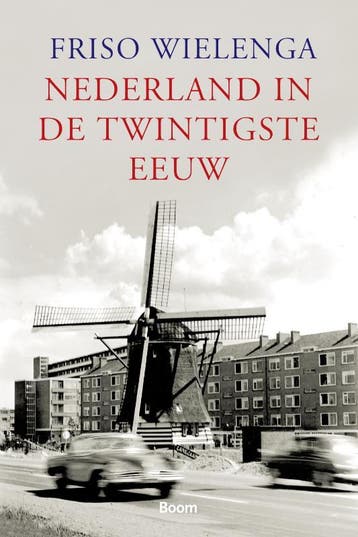 Nederland in de twintigste eeuw 9789085067146 F. Wielenga, Verzenden, Gelezen, F. Wielenga