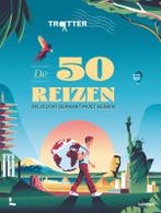 De 50 reizen die je ooit gemaakt moet hebben / Trotter, Verzenden, Philippe Gloaguen