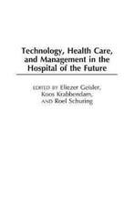 Technology, Health Care, and Management in the Hospital of, Boeken, Verzenden, Zo goed als nieuw, Geisler