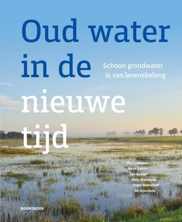 Oud Water In De Nieuwe Tijd | Nieuw, Verzenden, Nieuw, Piet Schipper; Henk Everts; Jan Bakker; Niels Grootjans; Ineke Noordhoff; Ab Grootjans