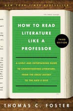 How to Read Literature Like a Professor [Third Edition], Verzenden, Zo goed als nieuw, Thomas C. Foster