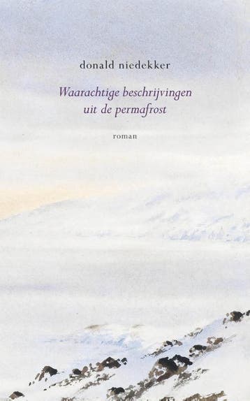 Waarachtige beschrijvingen uit de permafrost 9789083174402, Verzenden, Zo goed als nieuw, Donald Niedekker