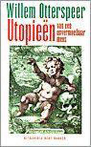 Utopieën van een onvermoeibaar mens 9789035118157, Verzenden, Gelezen, W. Otterspeer