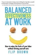 Balanced Effectiveness at Work 9780996286008 Flip Brown, Verzenden, Zo goed als nieuw, Flip Brown