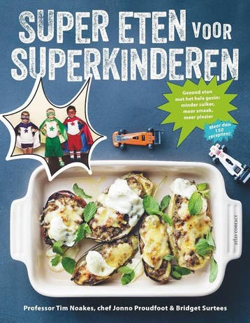 Super eten voor superkinderen 9789045033716 Tim Noakes, Verzenden, Tim Noakes