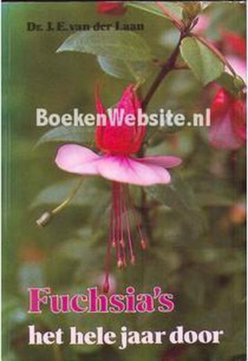 Fuchsias het hele jaar door 9789003946812 Laan, Boeken, Verzenden, Gelezen, Laan