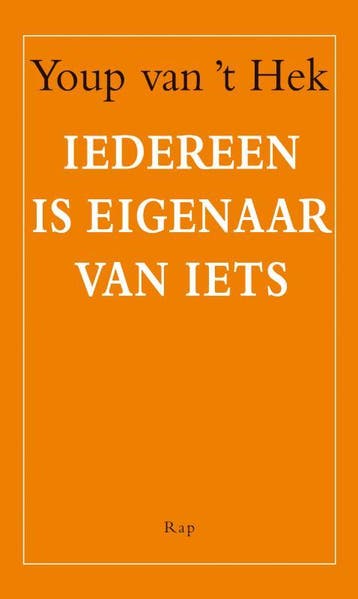 Iedereen is eigenaar van iets 9789060056929 Youp van t Hek, Verzenden, Youp van 't Hek