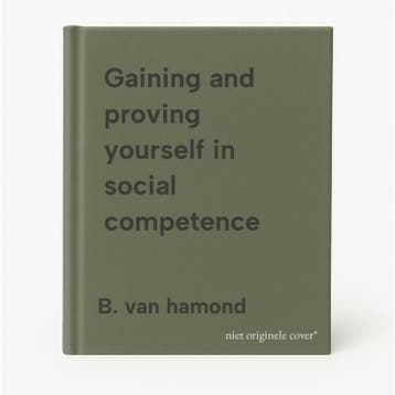 Gaining and proving yourself in social competence, Verzenden, B. van hamond