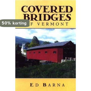 Covered Bridges of Vermont 9780881503739 Ed Barna, Verzenden, Zo goed als nieuw, Ed Barna