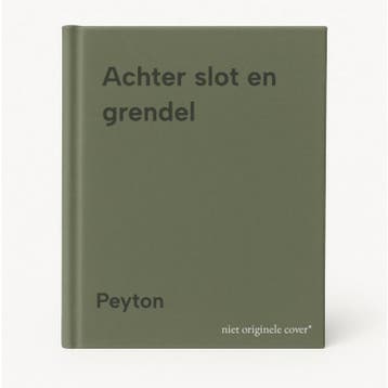 Achter slot en grendel 9789021478159 Peyton, Verzenden, Zo goed als nieuw, Peyton